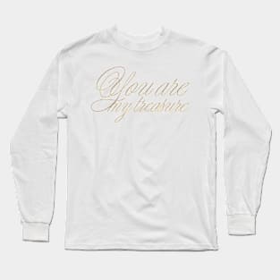 You are my treasure Long Sleeve T-Shirt